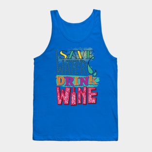 save water drink wine 4 Tank Top